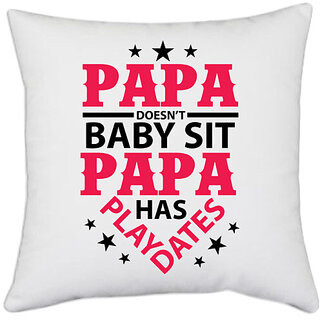                       UDNAG White Polyester 'Father | Papa Doesn't baby sit papa' Pillow Cover [16 Inch X 16 Inch]                                              