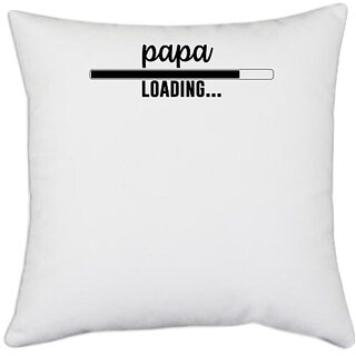                       UDNAG White Polyester 'Father | papa loading' Pillow Cover [16 Inch X 16 Inch]                                              