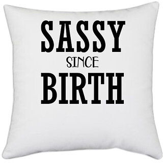                       UDNAG White Polyester 'Sassy | SASSY SINCE 2' Pillow Cover [16 Inch X 16 Inch]                                              