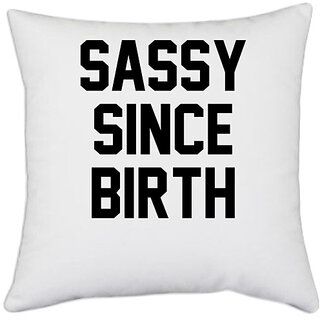                       UDNAG White Polyester 'Sassy | Sassy since' Pillow Cover [16 Inch X 16 Inch]                                              