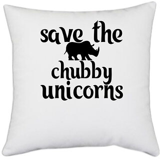                       UDNAG White Polyester 'Chubby Unicorn | save the chubby unicorns' Pillow Cover [16 Inch X 16 Inch]                                              