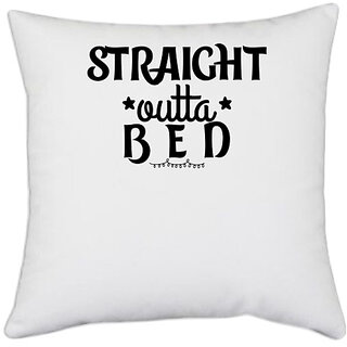                       UDNAG White Polyester 'Sleep | STRAIGHT OUTTA B E D' Pillow Cover [16 Inch X 16 Inch]                                              