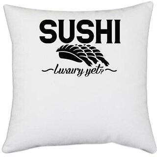                       UDNAG White Polyester 'SUSHI | sushi luxury yet' Pillow Cover [16 Inch X 16 Inch]                                              