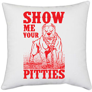                       UDNAG White Polyester 'Dog | SHOW ME YOUR' Pillow Cover [16 Inch X 16 Inch]                                              