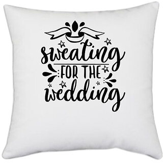                       UDNAG White Polyester 'Wedding | Sweating for the' Pillow Cover [16 Inch X 16 Inch]                                              