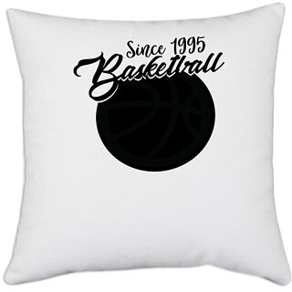                       UDNAG White Polyester 'Basketball | Since 1995 Basketball' Pillow Cover [16 Inch X 16 Inch]                                              