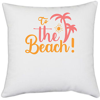                       UDNAG White Polyester 'Summer | to the beach' Pillow Cover [16 Inch X 16 Inch]                                              