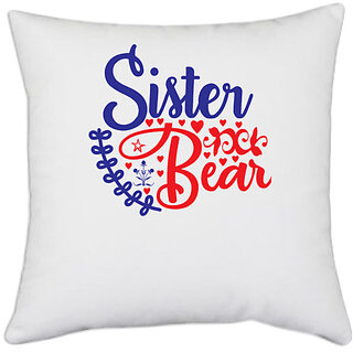 UDNAG White Polyester 'Sister | Sister Bear' Pillow Cover [16 Inch X 16 Inch]