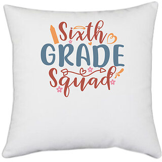                       UDNAG White Polyester 'School | sixth grade squad' Pillow Cover [16 Inch X 16 Inch]                                              