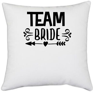                       UDNAG White Polyester 'Team | teamm bridee' Pillow Cover [16 Inch X 16 Inch]                                              