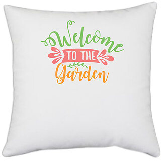                       UDNAG White Polyester 'Garden | welcome to the garden' Pillow Cover [16 Inch X 16 Inch]                                              