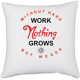                       UDNAG White Polyester 'Hard Work | Without Hard Work' Pillow Cover [16 Inch X 16 Inch]                                              