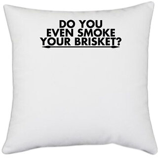                       UDNAG White Polyester 'Smoke | do you even smoke' Pillow Cover [16 Inch X 16 Inch]                                              