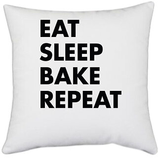                      UDNAG White Polyester 'Life Cycle | eat sleep bake repeat' Pillow Cover [16 Inch X 16 Inch]                                              