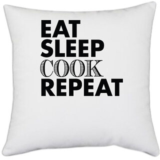                       UDNAG White Polyester 'Cook | eat sleep cook repeat 2' Pillow Cover [16 Inch X 16 Inch]                                              