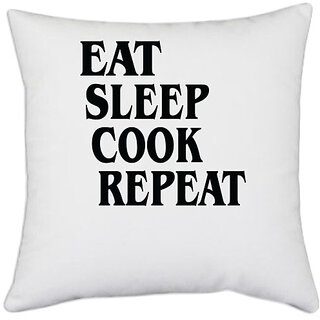                       UDNAG White Polyester 'Cook | eat sleep cook repeat' Pillow Cover [16 Inch X 16 Inch]                                              
