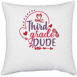                       UDNAG White Polyester 'School | third grade dude' Pillow Cover [16 Inch X 16 Inch]                                              