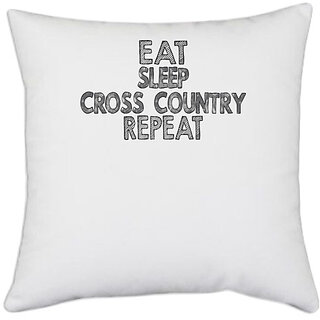                       UDNAG White Polyester 'Cross Country | eat sleep croos country' Pillow Cover [16 Inch X 16 Inch]                                              