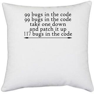                       UDNAG White Polyester 'Code | 99 bugs in the code take one down' Pillow Cover [16 Inch X 16 Inch]                                              
