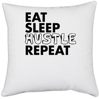                       UDNAG White Polyester 'Hustle | eat sleep hustle repeat 2' Pillow Cover [16 Inch X 16 Inch]                                              