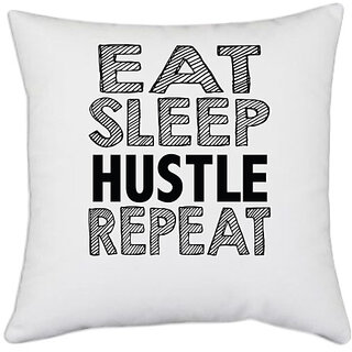                       UDNAG White Polyester 'Hustle | eat sleep hustle repeat' Pillow Cover [16 Inch X 16 Inch]                                              