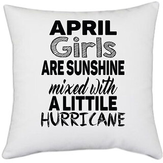                       UDNAG White Polyester 'Girls | april girls are sunshine mixed with' Pillow Cover [16 Inch X 16 Inch]                                              