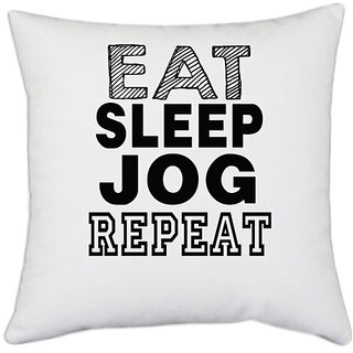                       UDNAG White Polyester 'Jog | eat sleep jog repeat 2' Pillow Cover [16 Inch X 16 Inch]                                              