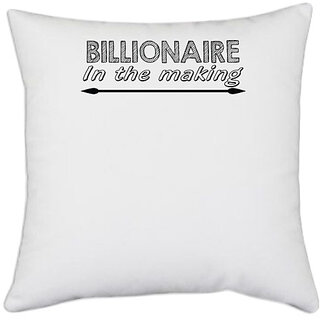                       UDNAG White Polyester 'Billionaire | billionaire in the making' Pillow Cover [16 Inch X 16 Inch]                                              