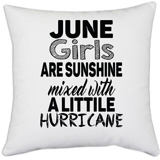                       UDNAG White Polyester 'Girls | june girls are sunshine mixed with' Pillow Cover [16 Inch X 16 Inch]                                              