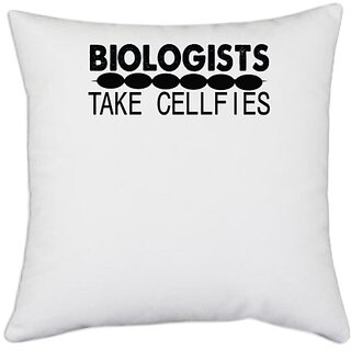UDNAG White Polyester 'Bilologist | boilogists take sallfies' Pillow Cover [16 Inch X 16 Inch]