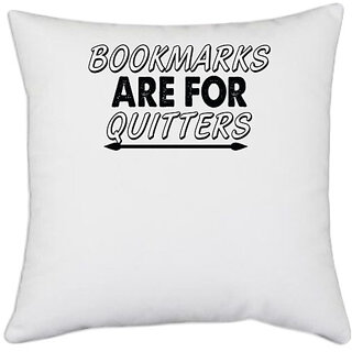                       UDNAG White Polyester 'Bookmarks | bookmarks are for' Pillow Cover [16 Inch X 16 Inch]                                              