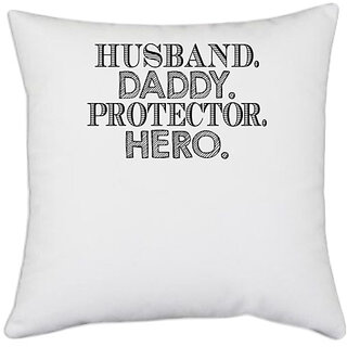                       UDNAG White Polyester 'husband, Father | huband daddy protector' Pillow Cover [16 Inch X 16 Inch]                                              