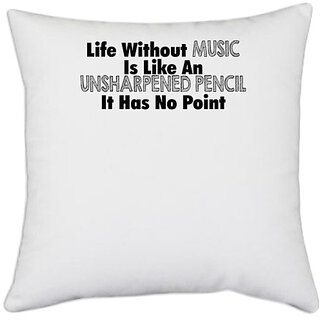                       UDNAG White Polyester 'Music | life without music' Pillow Cover [16 Inch X 16 Inch]                                              