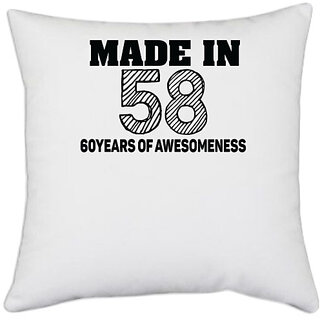                       UDNAG White Polyester 'Awesomeness | made in 58 60 years of awesomeness' Pillow Cover [16 Inch X 16 Inch]                                              