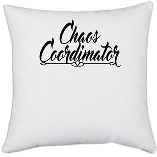                       UDNAG White Polyester 'Coordinator | chaos coordinator,' Pillow Cover [16 Inch X 16 Inch]                                              