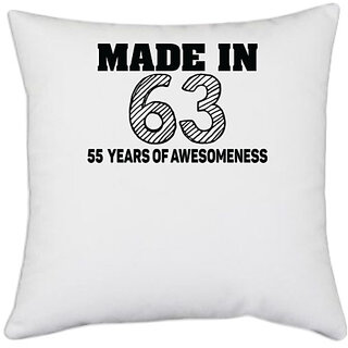                       UDNAG White Polyester 'Awesomeness | made in 63 55 years of awesomeness' Pillow Cover [16 Inch X 16 Inch]                                              