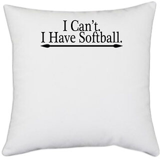                       UDNAG White Polyester 'Game Softball | i can't i have softball' Pillow Cover [16 Inch X 16 Inch]                                              