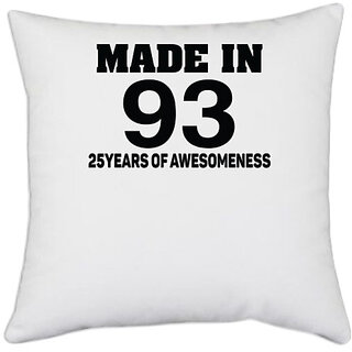                       UDNAG White Polyester 'Awesomeness | made in 93 25 years of awesomeness' Pillow Cover [16 Inch X 16 Inch]                                              
