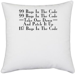                       UDNAG White Polyester 'Code | 99 bugs in the code' Pillow Cover [16 Inch X 16 Inch]                                              