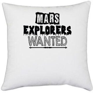                       UDNAG White Polyester 'Mars | mars explorees wanted' Pillow Cover [16 Inch X 16 Inch]                                              