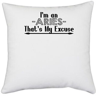                       UDNAG White Polyester 'Zodiac Sign Aries | i'm an -aries- that's my excuse' Pillow Cover [16 Inch X 16 Inch]                                              