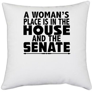                       UDNAG White Polyester 'Woman | a woman's place is in the' Pillow Cover [16 Inch X 16 Inch]                                              
