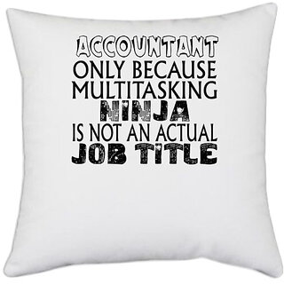                       UDNAG White Polyester 'Accountant | acountant only because multitasking' Pillow Cover [16 Inch X 16 Inch]                                              