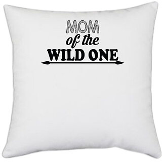                       UDNAG White Polyester 'Mother | mom of the wild one' Pillow Cover [16 Inch X 16 Inch]                                              