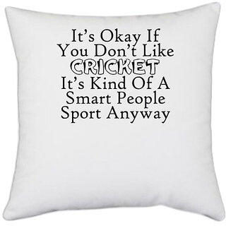                       UDNAG White Polyester 'Cricket | it is okay if you do not like cricket' Pillow Cover [16 Inch X 16 Inch]                                              