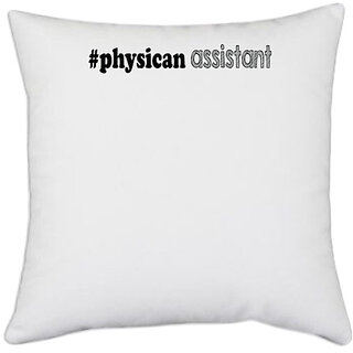                       UDNAG White Polyester 'Assistant | physican assistant' Pillow Cover [16 Inch X 16 Inch]                                              