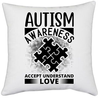                       UDNAG White Polyester 'Autism | Autism awareness' Pillow Cover [16 Inch X 16 Inch]                                              