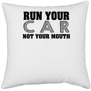                       UDNAG White Polyester 'Car | run your c a r not your mouth' Pillow Cover [16 Inch X 16 Inch]                                              