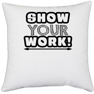                       UDNAG White Polyester 'Hardwork | show your work' Pillow Cover [16 Inch X 16 Inch]                                              
