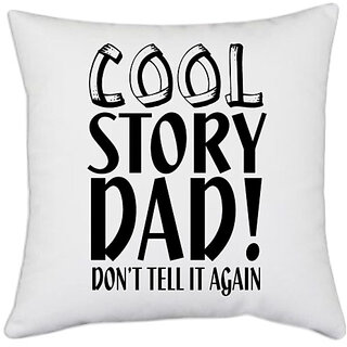                       UDNAG White Polyester 'Father | cool story dad' Pillow Cover [16 Inch X 16 Inch]                                              